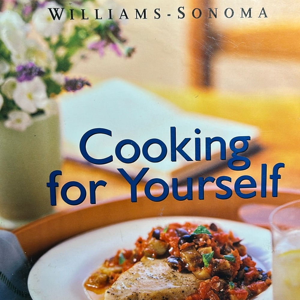 Williams Sonoma Cooking for yourself cookbook